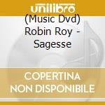(Music Dvd) Robin Roy - Sagesse cd