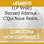 (LP Vinile) Bernard Adamus - C'Qui Nous Reste Du Texas vinile