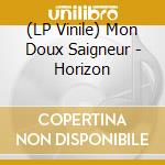 (LP Vinile) Mon Doux Saigneur - Horizon vinile