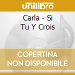 Carla - Si Tu Y Crois cd