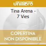 Tina Arena - 7 Vies cd musicale di Tina Arena