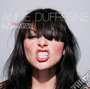 Annie Dufresne - La Revolution Pas Tranquille cd musicale di Annie Dufresne
