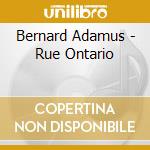 Bernard Adamus - Rue Ontario cd