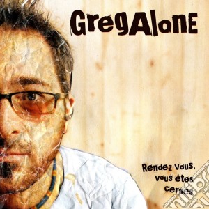 Greg Alone - Rendez-Vous Vous Etes Cernes cd musicale di Alone Greg