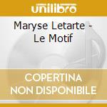 Maryse Letarte - Le Motif cd