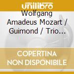 Wolfgang Amadeus Mozart / Guimond / Trio Sonnerie - Quartets For Flute Violin Viola & Cello cd musicale di Wolfgang Amadeus Mozart / Guimond / Trio Sonnerie