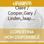 Claire / Cooper,Gary / Linden,Jaap Ter Guimond - Trio Sonata cd musicale di Claire / Cooper,Gary / Linden,Jaap Ter Guimond