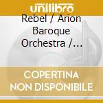 Rebel / Arion Baroque Orchestra / Cuiller - Plaisirs Champetres cd