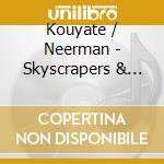 Kouyate / Neerman - Skyscrapers & Deities cd musicale di Kouyate / Neerman