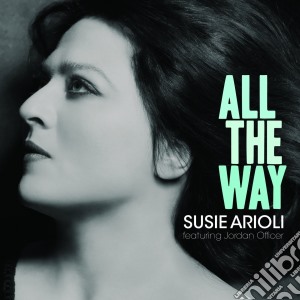 Susie Arioli - All The Way cd musicale di Susie Arioli