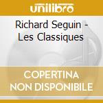 Richard Seguin - Les Classiques cd musicale di Richard Seguin