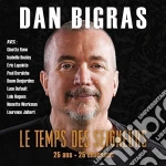 Dan Bigras - Le Temps Des Seigneurs 25 Ans 25 Chansons cd