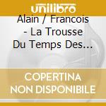 Alain / Francois - La Trousse Du Temps Des Fetes Tome 3 cd musicale di Alain / Francois