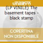 (LP VINILE) The basement tapes - black stamp cd