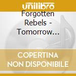 Forgotten Rebels - Tomorrow Belongs To Us cd