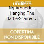 Nq Arbuckle - Hanging The Battle-Scarred Pinata cd