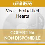 Veal - Embattled Hearts cd musicale di Veal