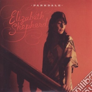 Elizabeth Shepherd - Parkdale cd musicale di Elizabeth Shepherd
