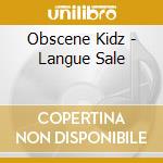 Obscene Kidz - Langue Sale cd