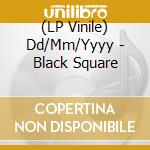 (LP Vinile) Dd/Mm/Yyyy - Black Square