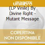 (LP Vinile) By Divine Right - Mutant Message