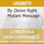 By Divine Right - Mutant Message cd