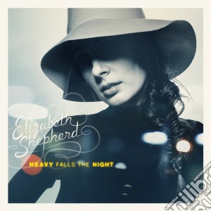 Elizabeth Shepherd - Heavy Falls The Night cd musicale di Elizabeth Shepherd
