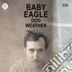 (LP Vinile) Baby Eagle - Dog Weather vinile