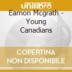 Eamon Mcgrath - Young Canadians