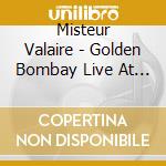 Misteur Valaire - Golden Bombay Live At Montreal