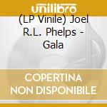 (LP Vinile) Joel R.L. Phelps - Gala vinile