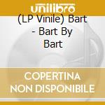 (LP Vinile) Bart - Bart By Bart vinile