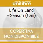 Life On Land - Season (Can) cd musicale di Life On Land