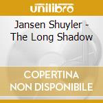 Jansen Shuyler - The Long Shadow cd