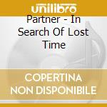 Partner - In Search Of Lost Time cd