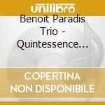 Benoit Paradis Trio - Quintessence Du Cool cd musicale di Benoit Trio Paradis