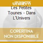 Les Petites Tounes - Dans L'Univers cd