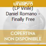 (LP Vinile) Daniel Romano - Finally Free vinile