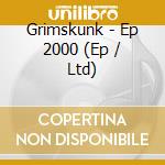 Grimskunk - Ep 2000 (Ep / Ltd) cd