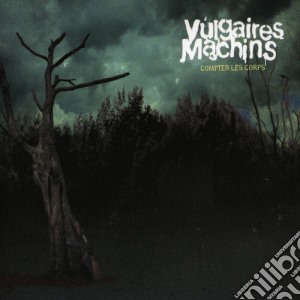 Vulgaires Machins - Compter Les Corps cd musicale di Vulgaires Machins