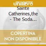 Sainte Catherines,the - The Soda Machine (cd & Dvd) (2 Cd) cd