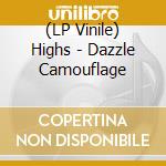 (LP Vinile) Highs - Dazzle Camouflage vinile