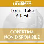 Tora - Take A Rest cd