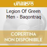 Legion Of Green Men - Baqontraq cd