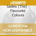 Sadies (The) - Favourite Colours cd musicale di Sadies (The)