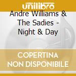 Andre Williams & The Sadies - Night & Day cd musicale di Sadies