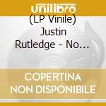 (LP Vinile) Justin Rutledge - No Never Alone lp vinile di Justin Rutledge