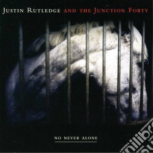 Justin Rutledge - No Never Alone cd musicale di Justin Rutledge