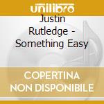 Justin Rutledge - Something Easy cd