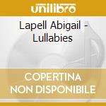 Lapell Abigail - Lullabies cd musicale